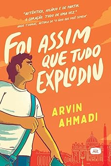 Foi Assim que Tudo Explodiu Arvin Ahmadi